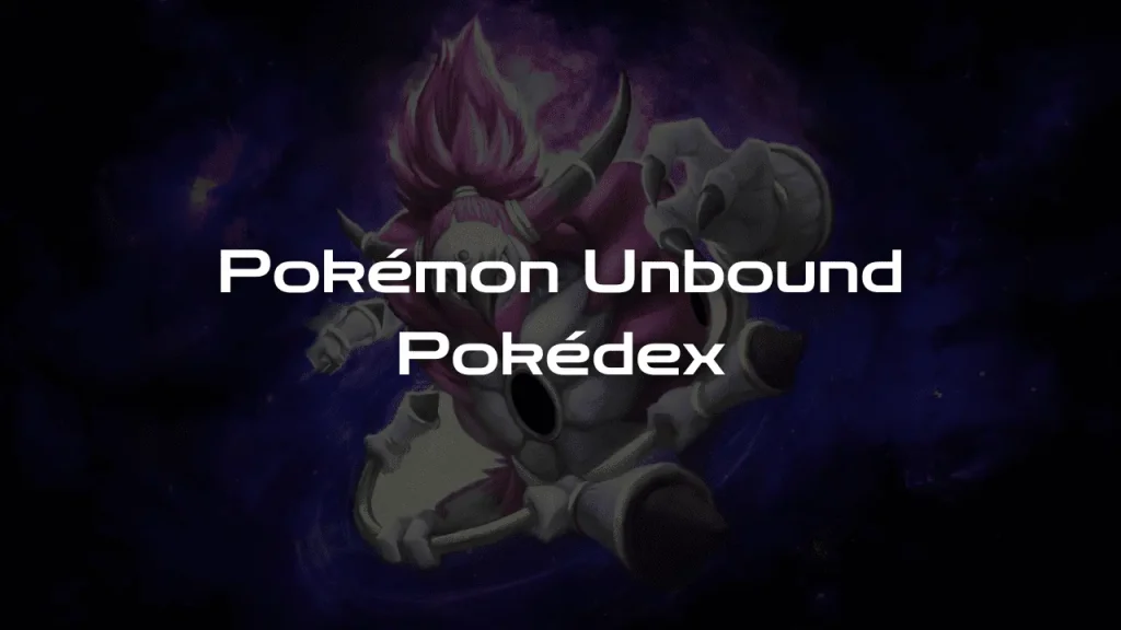 Pokémon Unbound Pokédex - Complete Explanations